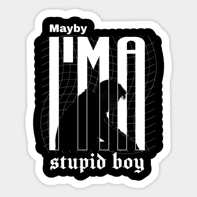 maybe I'm a stupid boy Sticker by Madstoneth